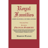 Royal Families: Americans of Royal and Noble Ancestry. Volume Two: REV. Francis Marbury and Five Generations of His Descendants Throug