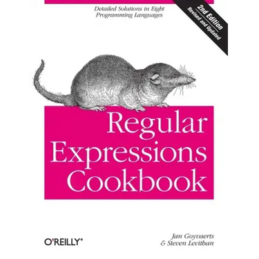 Regular Expressions Cookbook: Detailed Solutions in Eight Programming Languages
