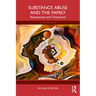 Substance Abuse and the Family: Assessment and Treatment