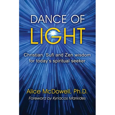 Dance of Light: Christian, Sufi and Zen wisdom for today's spiritual seeker