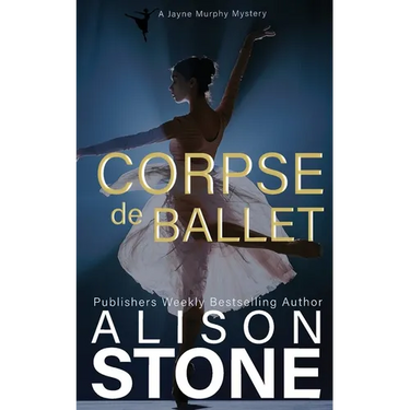 Corpse de Ballet: A Jayne Murphy Mystery