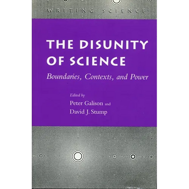 The Disunity of Science: Boundaries, Contexts, and Power