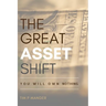 The Great Asset Shift: You will Own Nothing