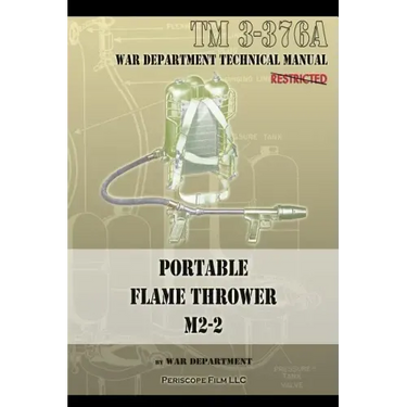 Portable Flame Thrower M2-2: TM 3-376a