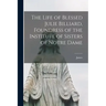The Life of Blessed Julie Billiard, Foundress of the Institute of Sisters of Notre Dame