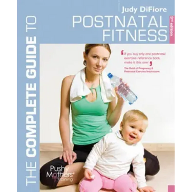 The Complete Guide to Postnatal Fitness