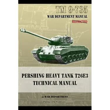 TM 9-735 Pershing Heavy Tank T26E3 Technical Manual