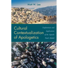 Cultural Contextualization of Apologetics: Exploration and Application of the Apostle Paul's Model