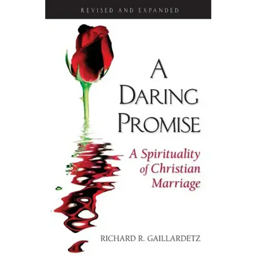 Daring Promise: A Spirituality of Christ: A Spirituality of Christian Marriage
