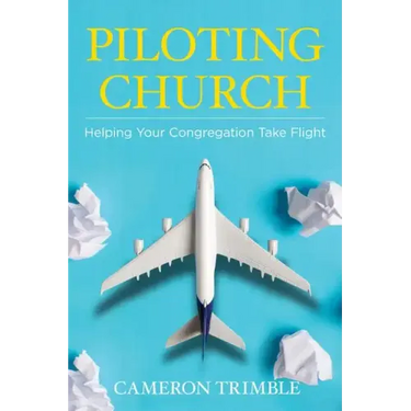 Piloting Church: Helping Your Congregation Take Flight