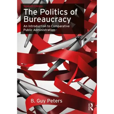 The Politics of Bureaucracy: An Introduction to Comparative Public Administration