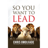 So You Want To Lead