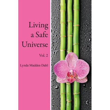 Living a Safe Universe, Vol. 2: A Book for Seth Readers