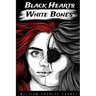 Black Hearts White Bones