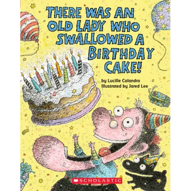 There Was an Old Lady Who Swallowed a Birthday Cake