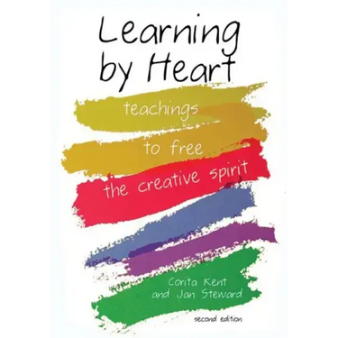 Learning by Heart: Teachings to Free the Creative Spirit