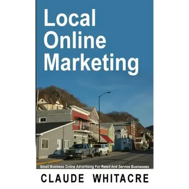 Local Online Marketing: Small Business Online Advertising For Retail And Service Businesses