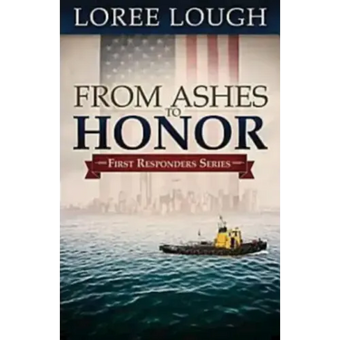 From Ashes to Honor: First Responders Book #1