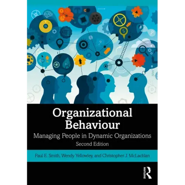 Organizational Behaviour: Managing People in Dynamic Organizations