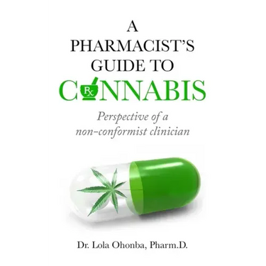 A PHARMACIST'S GUIDE to CANNABIS: Perspective of a non-conformist clinician