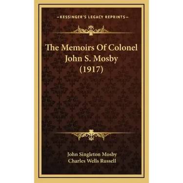The Memoirs Of Colonel John S. Mosby (1917)
