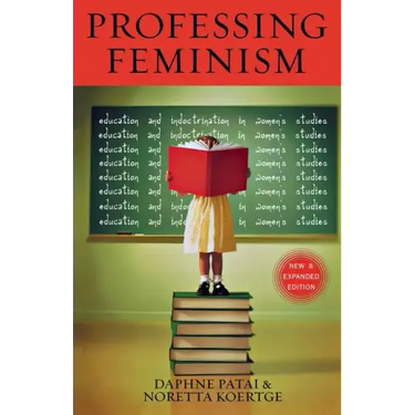 Professing Feminism: Education and Indoctrination in Women's Studies