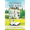 No Visible Means: A Stella Kirk Mystery #1