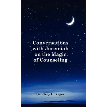 Conversations with Jeremiah on the Magic of Counseling