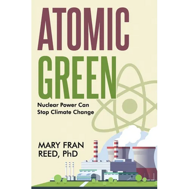 Atomic Green: Nuclear Power Can Stop Climate Change