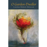 O Garden-Dweller