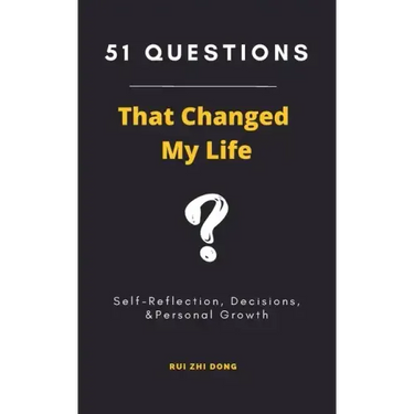 51 Questions That Changed My Life: Self-Reflection, Decisions, & Personal Growth