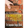 Rebuilding the Foundation of Faith