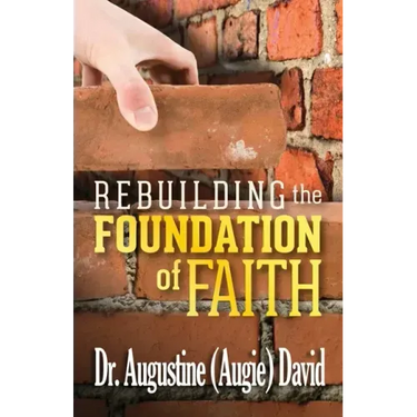 Rebuilding the Foundation of Faith