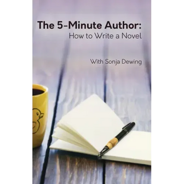 The Five Minute Author: How to Write a Novel