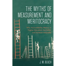 The Myths of Measurement and Meritocracy: Why Accountability Metrics in Higher Education Are Unfair and Increase Inequality