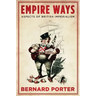Empire Ways: Aspects of British Imperialism