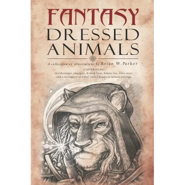 Fantasy Dressed Animals: A Collection of Illustrations