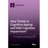 New Trends in Cognitive Ageing and Mild Cognitive Impairment
