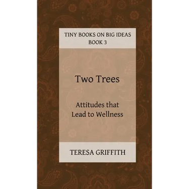 Two Trees - Attitudes that Lead to Wellness