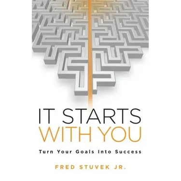 It Starts With You: Turn Your Goals Into Success
