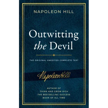 Outwitting the Devil(r): The Complete Text, Reproduced from Napoleon Hill's Original Manuscript, Including Never-Before-Published Content