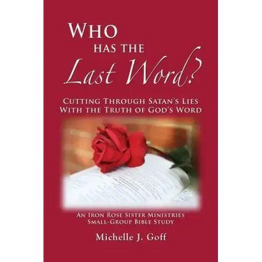 Who Has the Last Word?: Cutting through Satan's Lies with the Truth of God's Word