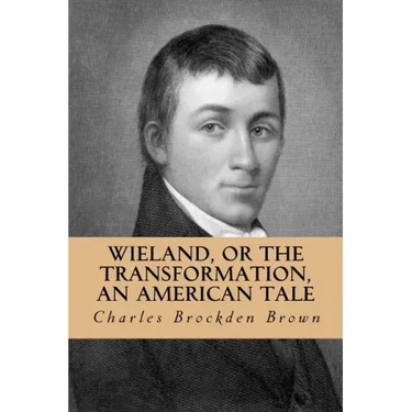 Wieland, or the Transformation, an American Tale