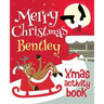 Merry Christmas Bentley - Xmas Activity Book: (Personalized Children's Activity Book)