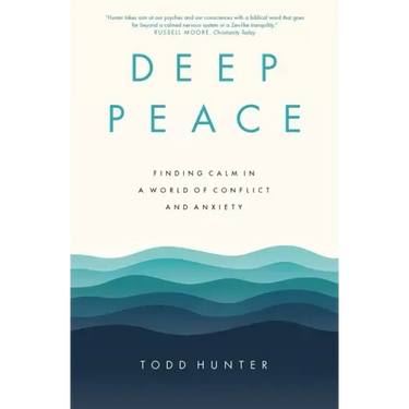 Deep Peace: Finding Calm in a World of Conflict and Anxiety