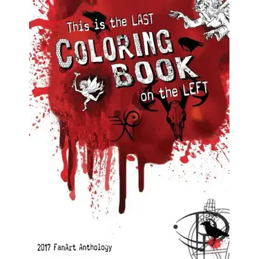 This is the Last Coloring Book on the Left: 2017 FanArt Anthology