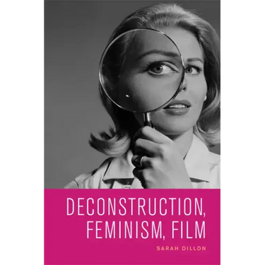 Deconstruction, Feminism, Film