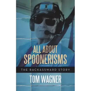 All About Spoonerisms: The Backassward Story