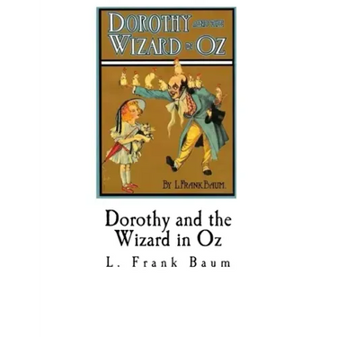 Dorothy and the Wizard in Oz: Royal Historian of Oz
