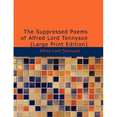 The Suppressed Poems of Alfred, Lord Tennyson